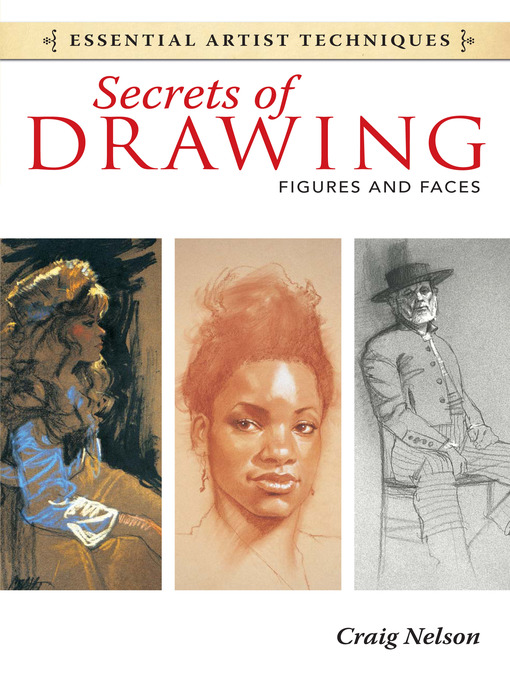 Title details for Secrets of Drawing: Figures and Faces by Craig Nelson - Available